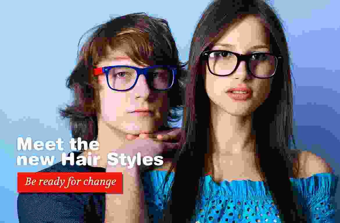 Meet the new Hair Styles and be ready for change